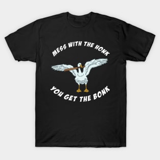 Mess With The Honk You Get The Bonk T-Shirt